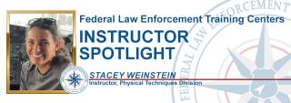 Instructor Spotlight-Stacey Weinstein, Instructor, Physical Techniques Division