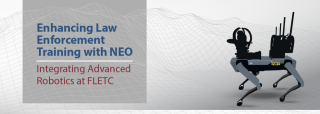 Enhancing Law Enforcement Training with NEO: Integrating Advanced Robotics at FLETC 